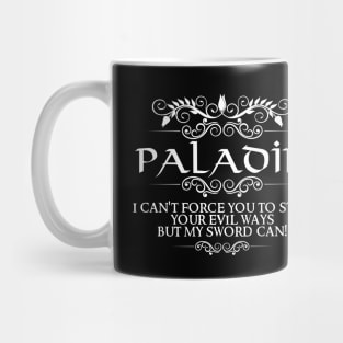 "I Can't Force You To Stop Your Evil Ways" Paladin Class Quote Mug